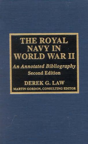 Cover image for The Royal Navy in World War II: An Annotated Bibliography