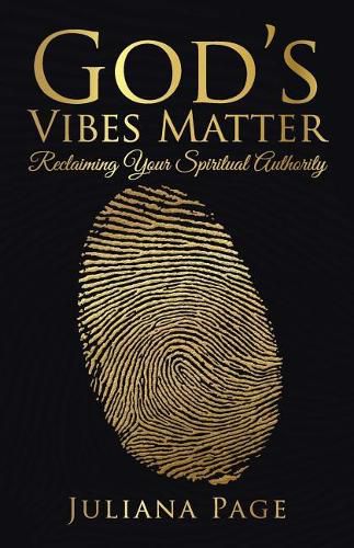 Cover image for God's Vibes Matter: Reclaiming Your Spiritual Authority