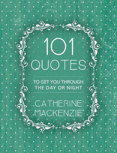 101 Quotes: To Get You Through the Day or Night