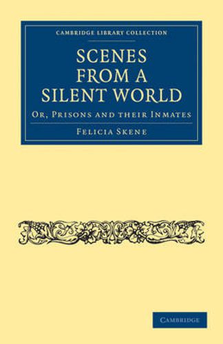 Cover image for Scenes from a Silent World: Or, Prisons and their Inmates