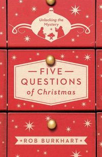 Cover image for Five Questions of Christmas: Unlocking the Mystery