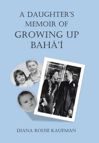 Cover image for A Daughter's Memoir of Growing Up Baha'i