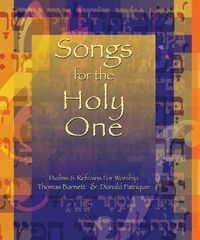 Cover image for Songs for the Holy One: Psalms and Refrains for Worship