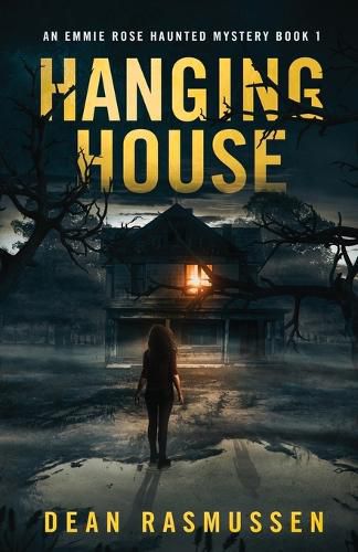 Cover image for Hanging House: An Emmie Rose Haunted Mystery Book 1