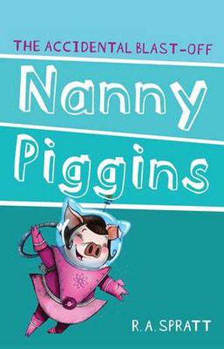 Cover image for Nanny Piggins And The Accidental Blast-Off 4