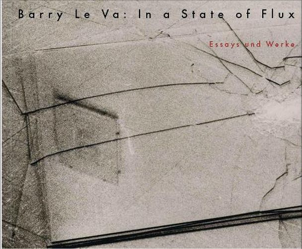 Cover image for Barry Le Va: In a State of Flux