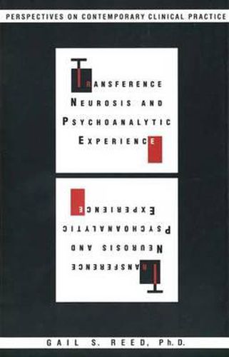 Transference Neurosis and Psychoanalytic Experience: Perspectives on Contemporary Clinical Practice