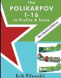 Cover image for The Polikarpov I-16 In Profile & Scale