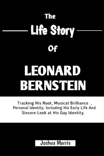 The Life Story of Leonard Bernstein