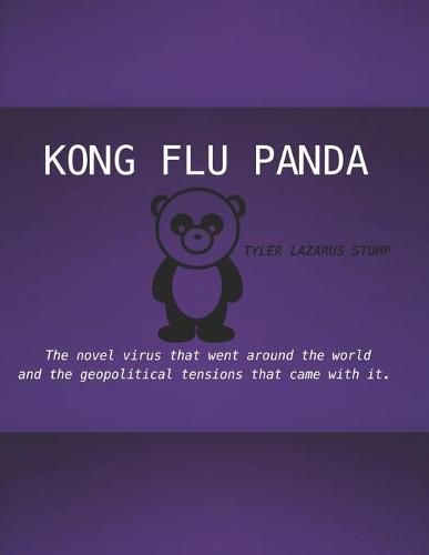 Cover image for Kong Flu Panda: The novel virus that went around the world and the geopolitical tensions that came with it