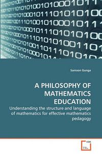 Cover image for A Philosophy of Mathematics Education