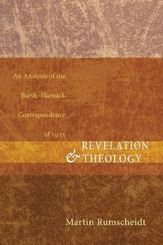 Revelation and Theology: An Analysis of the Barth-Harnack Correspondence of 1923