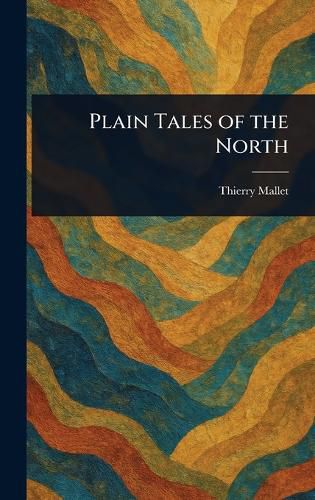 Cover image for Plain Tales of the North