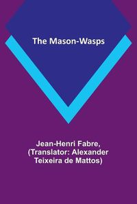 Cover image for The Mason-Wasps