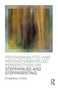 Cover image for Psychoanalytic and Psychotherapeutic Perspectives on Stepfamilies and Stepparenting