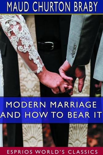Cover image for Modern Marriage and How to Bear it (Esprios Classics)
