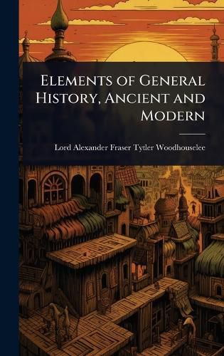 Cover image for Elements of General History, Ancient and Modern