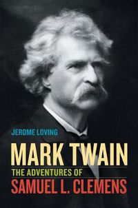 Cover image for Mark Twain: The Adventures of Samuel L. Clemens