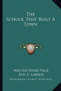 Cover image for The School That Built a Town