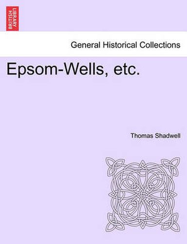 Epsom-Wells, Etc.