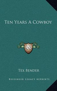 Cover image for Ten Years a Cowboy