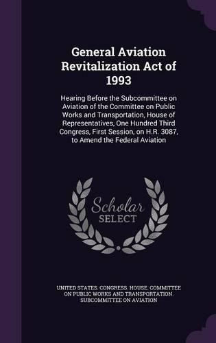 Cover image for General Aviation Revitalization Act of 1993