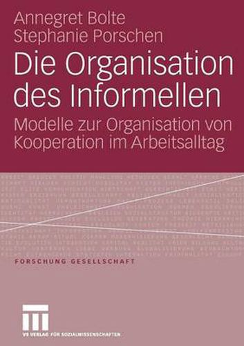 Cover image for Die Organisation Des Informellen: Modelle Zur Organisation Von Kooperation Im Arbeitsalltag