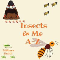 Cover image for Insects & Me A-Z