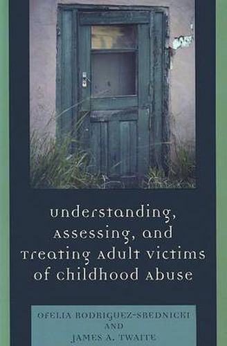 Cover image for Understanding, Assessing and Treating Adult Survivors of Childhood Abuse