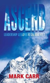 Cover image for Ascend: Leadership Lessons at 28,000 Feet
