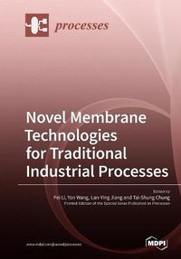 Cover image for Novel Membrane Technologies for Traditional Industrial Processes