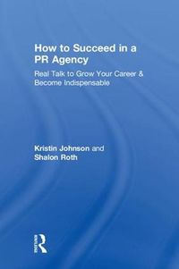 Cover image for How to Succeed in a PR Agency: Real Talk to Grow Your Career & Become Indispensable