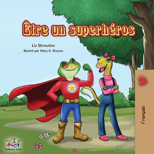 Cover image for Etre un superheros: Being a Superhero - French edition