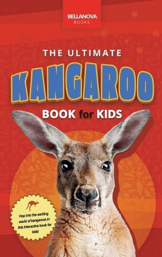 Kangaroos The Ultimate Kangaroo Book for Kids