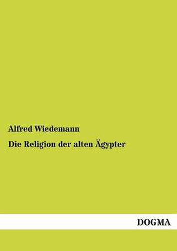 Cover image for Die Religion Der Alten Agypter