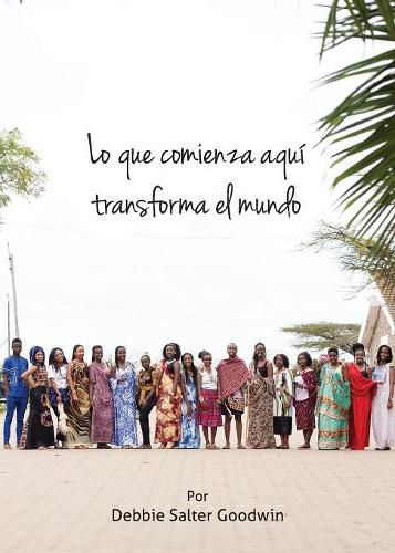 Cover image for Lo que comienza aqui transforma el mundo: 2019-20 Mni - Recursos Educativos Misioneros