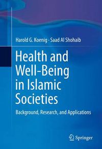 Cover image for Health and Well-Being in Islamic Societies: Background, Research, and Applications