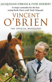 Cover image for Vincent O'Brien: The Official Biography