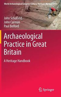 Cover image for Archaeological Practice in Great Britain: A Heritage Handbook