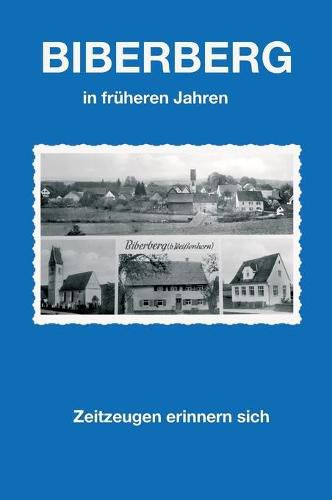 Cover image for Biberberg in fruheren Jahren: Zeitzeugen erinnern sich