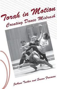 Cover image for Torah in Motion: Creating Dance Midrash