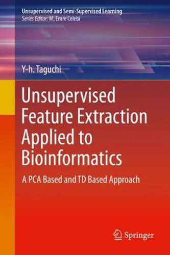 Cover image for Unsupervised Feature Extraction Applied to Bioinformatics: A PCA Based and TD Based Approach