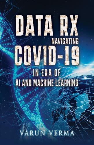 Cover image for Data Rx: Navigating COVID-19 in era of AI and Machine Learning