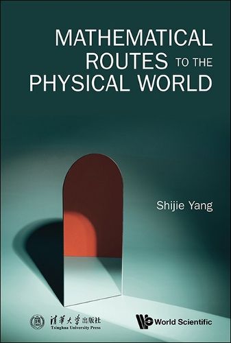 Cover image for Mathematical Routes To The Physical World
