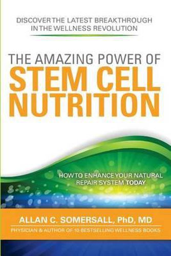 Cover image for The Amazing Power of STEM CELL NUTRITION: How to Enhance Your Natural Repair System Today