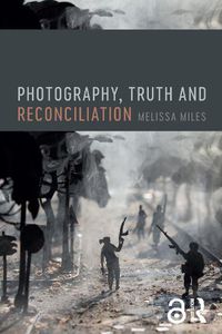 Cover image for Photography, Truth and Reconciliation