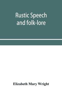 Cover image for Rustic speech and folk-lore