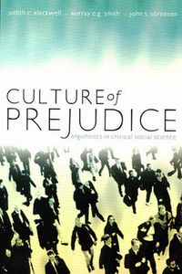 Cover image for Culture of Prejudice: Arguments in Critical Social Science
