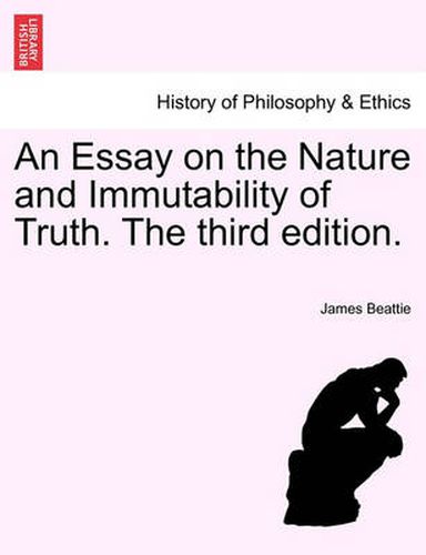 Cover image for An Essay on the Nature and Immutability of Truth. The third edition.