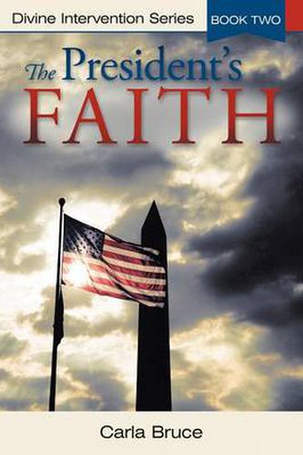 Cover image for The President's Faith: Divine Intervention Series, Book Two